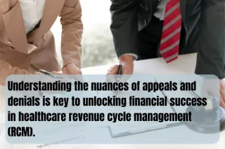 Navigating Appeals and Denials in Healthcare: A Guide to Optimizing Revenue Cycle Management