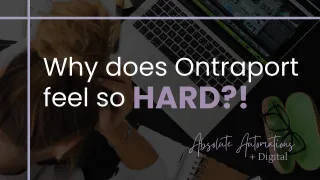 Why Does Ontraport Feel So Hard