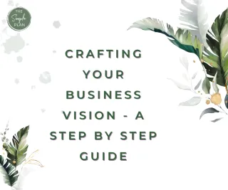 Crafting Your Business Vision: A Step-by-Step Guide