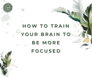 How to Train Your Brain to be More Focused