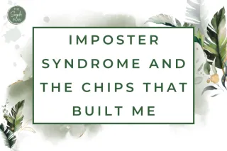 Imposter Syndrome and the Chips That Built Me