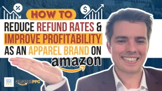 How to Reduce Refund Rates & Improve Profitability as an Apparel Brand on Amazon