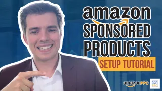 Step by Step Amazon PPC Campaign Setup for 2024 - COMPLETE Sponsored Products Detailed Walkthrough