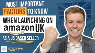 Most Important Factors to know when Launching on Amazon UK as a US Based Seller