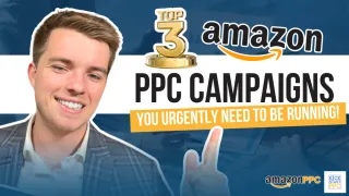 The Top 3 Amazon PPC Campaigns you Urgently Need to be Running