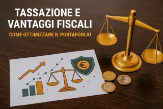 TASSAZIONE E VANTAGGI: COME OTTIMIZZARE IL PORTAFOGLIO