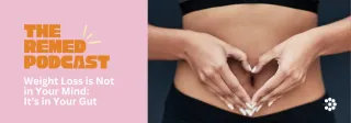 Weight Loss is Not in Your Mind: It's in Your Gut