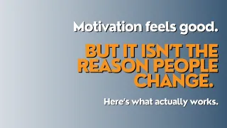 Why Motivation Fades (and What Actually Creates Change That Lasts)