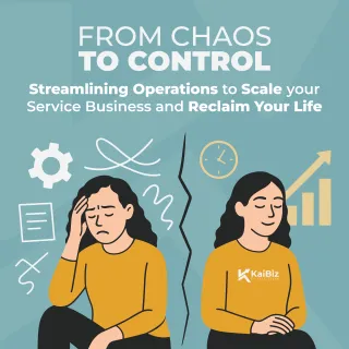From Chaos to Control: Streamlining Operations to Scale Your Service Business and Reclaim Your Life