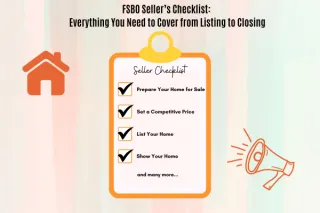 FSBO Seller’s Checklist: Everything You Need to Cover from Listing to Closing