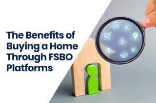 The Benefits of Buying a Home Through FSBO Platforms