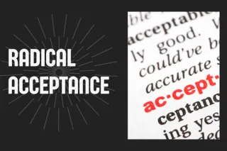 How Radical Acceptance Helps You Move Through Change