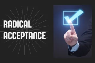 How Radical Acceptance Helps You Move Through Change
