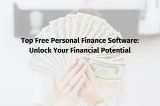 Top Free Personal Finance Software: Unlock Your Financial Potential
