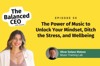 The Power of Music to Unlock Your Mindset, Ditch the Stress, and Wellbeing
