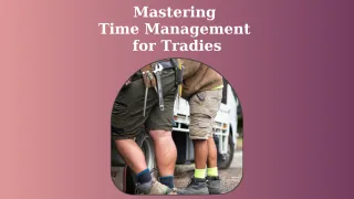 Mastering Time Management for Tradies