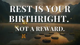You Don’t Have to Earn Rest — You Deserve It Now