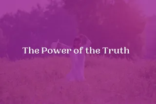 The Power of the Truth