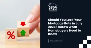 Should You Lock Your Mortgage Rate in July 2025? Here’s What Homebuyers Need to Know