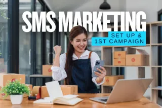 SMS Marketing : Set Up & 1st Campaign