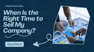 When Is the Right Time to Sell My Company?