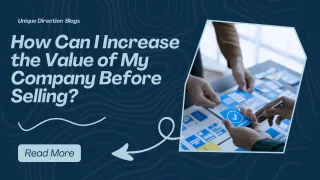 How Can I Increase the Value of My Company Before Selling?