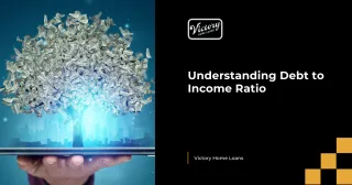 Understanding Debt to Income Ratio
