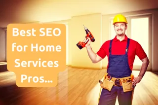 Best SEO for Home Services Pros