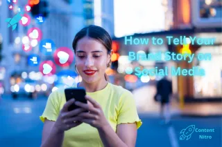 How to Tell Your Brand Story on Social Media