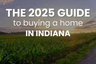 The 2025 Guide to Buying a Home in Indiana