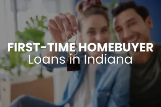First Time Homebuyer Loans in Indiana