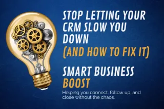 Stop Letting Your CRM Slow You Down (And How to Fix It)