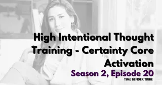 High Intentional Thought Training - Certainty Core Activation