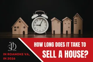 How Long Does It Take to Sell a House in Roanoke VA in 2026?