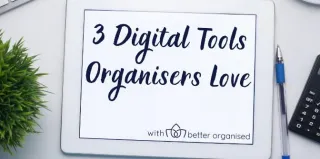 Three Digital Tools Professional Organisers Swear By