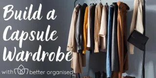Better Organised Capsule Wardrobe