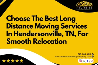 Choose the Best Long-Distance Moving Services in Hendersonville, TN for a Smooth Relocation