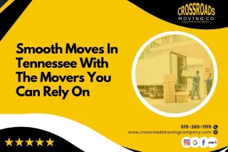 Smooth Moves in Tennessee with the Movers You Can Rely On
