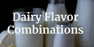 Dairy Flavor Combinations