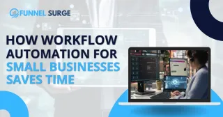 How Workflow Automation for Small Business Saves 20+ Hours Weekly