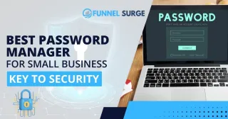 Best Password Manager for Small Business: Key to Security