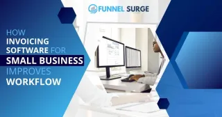 How Invoicing Software for Small Business Improves Workflow

