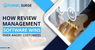 How Review Management Software Can Turn Angry Customers Into Fans