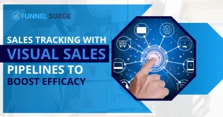 Sales Tracking with Visual Sales Pipelines to boost Efficacy