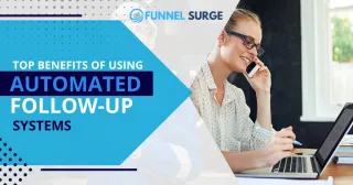 Top Benefits of Using Automated Follow-Up Systems 