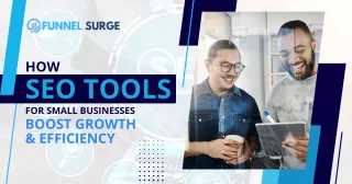 How SEO Tools for Small Businesses Boost Growth & Efficiency