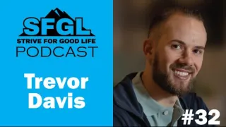 Strive For Good Life Podcast Ep. 32: How Expert Copywriting with grow your Business with Trevor Davis