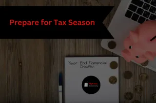 Tax Season Is Around the Corner. Here Are Some Items That May Need Your Focus. 