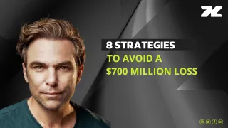 8 Strategies to Avoid a $700 Million Loss