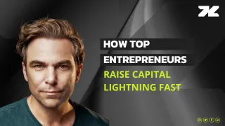 How Top Entrepreneurs Raise Capital Lightning Fast